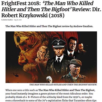 FrightFest 2018: ‘The Man Who Killed Hitler and Then The Bigfoot’ Review: Dir. Robert Krzykowski (2018)